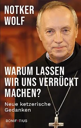 E-Book (epub) Warum lassen wir uns verrückt machen? von Notker Wolf