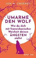 E-Book (epub) Umarme den Wolf von Jon M. Sweeney