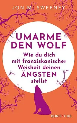 E-Book (epub) Umarme den Wolf von Jon M. Sweeney