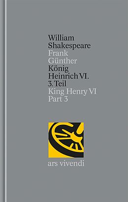 Fester Einband König Heinrich VI. 3. Teil / King Henry VI Part 3 (Shakespeare Gesamtausgabe, Band 30) - zweisprachige Ausgabe von William Shakespeare