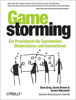 Kartonierter Einband Gamestorming von Dave Gray, Sunni Brown, James Macanufo