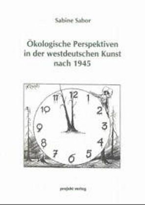 Ökologische Perspektiven in der westdeutschen Kunst nach 1945