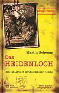 E-Book (epub) Das Heidenloch von Martin Schemm