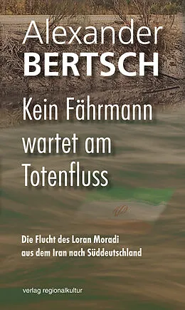 E-Book (epub) Kein Fährmann wartet am Totenfluss von Alexander Bertsch