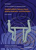 E-Book (pdf) 75 Jahre Evangelische Akademie Baden  Gesellschaftliche Relevanz durch gelebte Gesprächs- und Streitkultur von Ralf Stieber