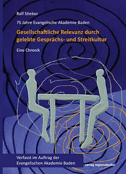 E-Book (pdf) 75 Jahre Evangelische Akademie Baden  Gesellschaftliche Relevanz durch gelebte Gesprächs- und Streitkultur von Ralf Stieber