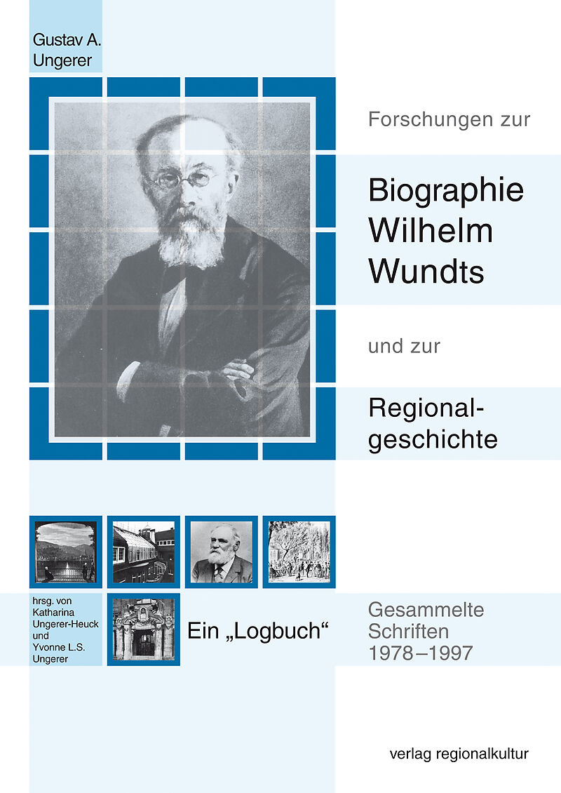 Forschungen zur Biographie Wilhelm Wundts und zur Regionalgeschichte