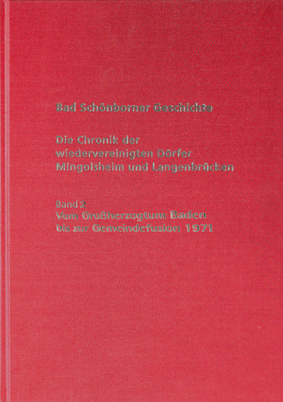 Bad Schönborner Geschichte  Die Chronik der wiedervereinigten Dörfer Mingolsheim und Langenbrücken Band 2