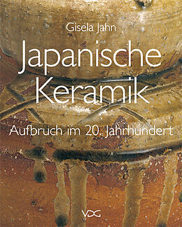 Fester Einband Japanische Keramik - Aufbruch im 20. Jahrhundert von Gisela Jahn