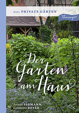 Kartonierter Einband Der Garten am Haus - Band 2: Private Gärten von Annette Seemann