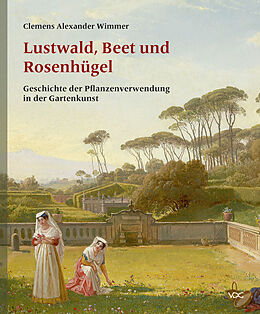 Fester Einband Lustwald, Beet und Rosenhügel von Clemens Alexander Wimmer