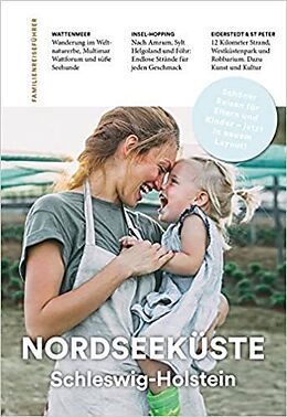 Kartonierter Einband Familienreiseführer Nordseeküste Schleswig-Holstein von Kerstin Gonsior