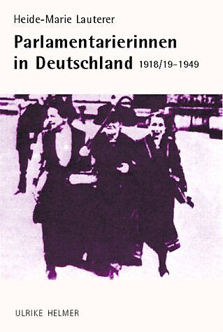 Parlamentarierinnen in Deutschland 1918/19-1949
