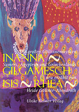 Kartonierter Einband Inanna - Gilgamesch - Isis - Rhea von Heide Göttner-Abendroth