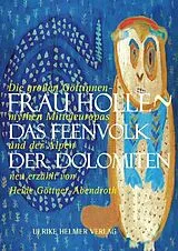 Kartonierter Einband Frau Holle > Das Feenvolk der Dolomiten von Heide Göttner-Abendroth