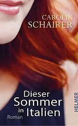 Kartonierter Einband Dieser Sommer in Italien von Carolin Schairer