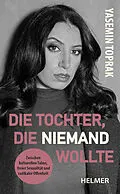E-Book (epub) Die Tochter, die niemand wollte von Yasemin Toprak