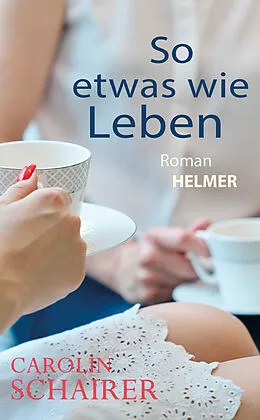 E-Book (epub) So etwas wie Leben von Carolin Schairer