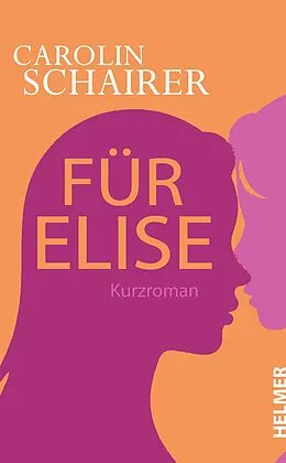 E-Book (epub) Für Elise von Carolin Schairer