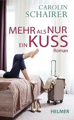 E-Book (epub) Mehr als nur ein Kuss von Carolin Schairer