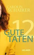 E-Book (epub) Zwölf gute Taten von Carolin Schairer