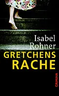 E-Book (epub) Gretchens Rache von Isabel Rohner