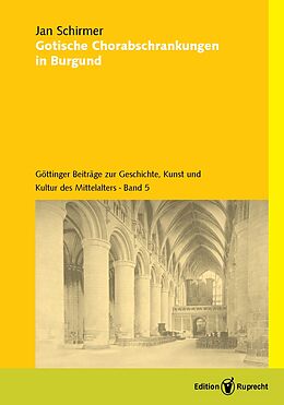 E-Book (pdf) Gotische Chorabschrankungen in Burgund von Jan Schirmer