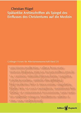 Fester Einband Spätantike Arztinschriften als Spiegel des Einflusses des Christentums auf die Medizin von Christian Flügel