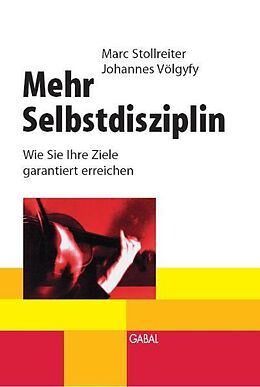 Fester Einband Selbstdisziplin von Marc Stollreiter, Johannes Völgyfy