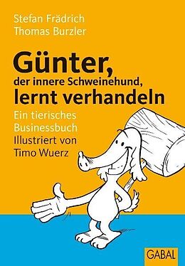 Kartonierter Einband Günter, der innere Schweinehund, lernt verhandeln von Stefan Frädrich, Thomas Burzler