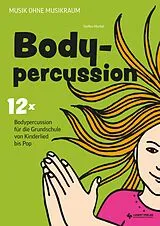 Geheftet Bodypercussion für die Grundschule von Steffen Merkel