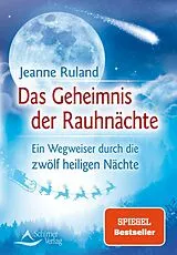 Kartonierter Einband Das Geheimnis der Rauhnächte von Jeanne Ruland