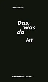 Kartonierter Einband Das, was da ist: Zufall als Verfahren von Monika Rinck