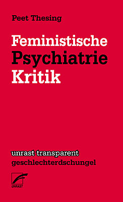 Kartonierter Einband Feministische Psychiatriekritik von Peet Thesing