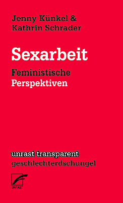 Kartonierter Einband Sexarbeit von Jenny Künkel, Kathrin Schrader