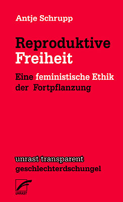 Kartonierter Einband Reproduktive Freiheit von Antje Schrupp