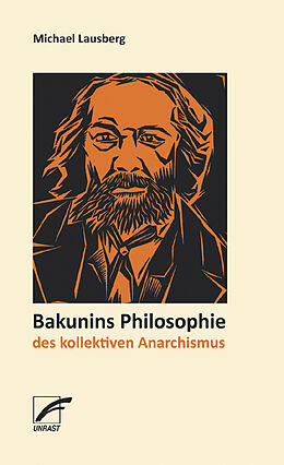 Kartonierter Einband Bakunins Philosophie des kollektiven Anarchismus von Michael Lausberg