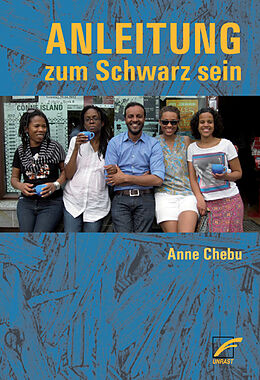 Kartonierter Einband Anleitung zum Schwarz sein von Anne Chebu