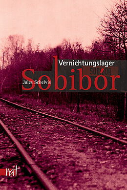 Kartonierter Einband Vernichtungslager Sobibor von Jules Schelvis