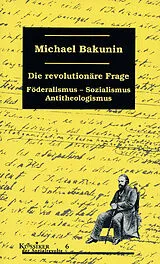 Kartonierter Einband Die revolutionäre Frage von Michael Bakunin