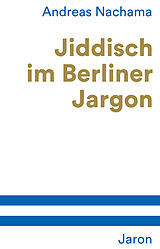 Kartonierter Einband Jiddisch im Berliner Jargon von Andreas Nachama
