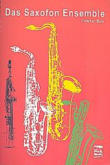 Christian Bolz Notenblätter Das Saxofon-Ensemblefür 4 Saxophone