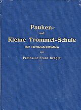 Franz Krüger Notenblätter Pauken- und Kleine Trommel-Schule mit Orchesterstudien