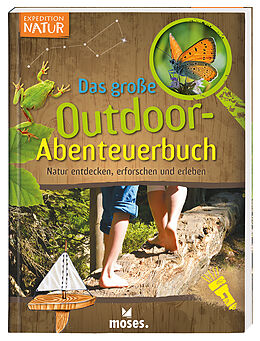 Kartonierter Einband Expedition Natur - Das große Outdoor-Abenteuerbuch von Bärbel Oftring