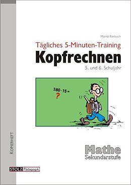 Geheftet Tägliches 5-Minuten-Training Kopfrechnen 5. und 6. Schuljahr von Moritz Bärlauch
