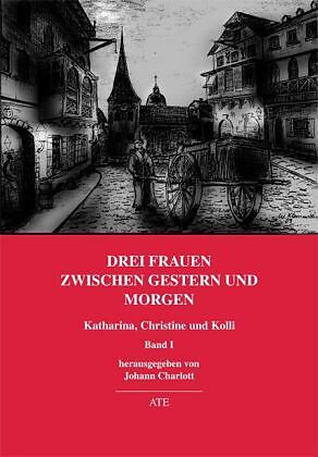 Drei Frauen zwischen gestern und morgen