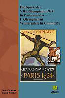 Die Spiele der VIII. Olympiade 1924 in Paris und die I. Olympischen Winterspiele in Chamonix