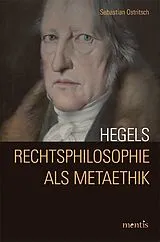 Kartonierter Einband Hegels Rechtsphilosophie als Metaethik von Sebastian Ostritsch