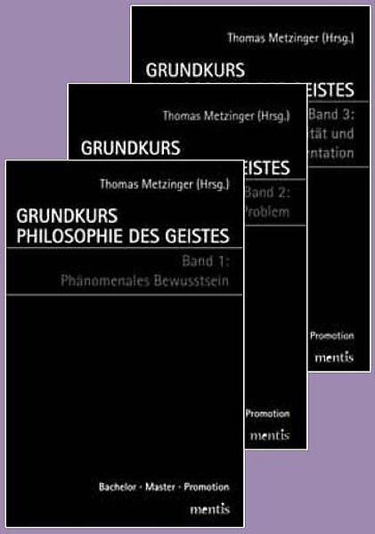 Grundkurs Philosophie des Geistes / Grundkurs Philosophie des Geistes - Gesamtwerk: Band 1: Phänomenales Bewusstsein /Band 2: Das Leib-Seele-Problem /Band 3: Intentionalität und mentale Repräsentation