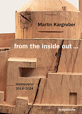 Fester Einband Martin Kargruber: from the inside out  von Thomas Elsen